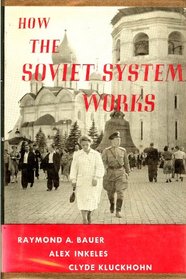 How the Soviet System Works (Russian Research Center Studies)