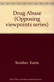 Drug Abuse: Opposing Viewpoints (Opposing Viewpoints)