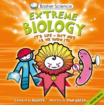 Basher Science: Extreme Biology