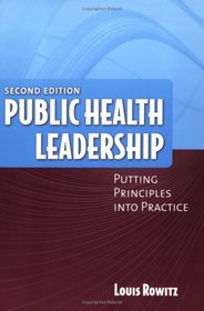 Public Health Leadership: Putting Principles into Practice, Second Edition