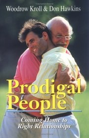 Prodigal People!: Coming Home to Right Relationships