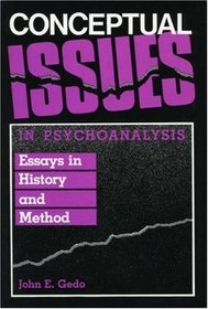 Conceptual Issues in Psychoanalysis: Essays in History and Method