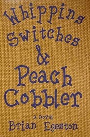 Whippins Switches & Peach Cobbler
