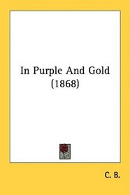 In Purple And Gold (1868)