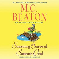 Something Borrowed, Someone Dead (Agatha Raisin, Bk 24) (Audio CD) (Unabridged)