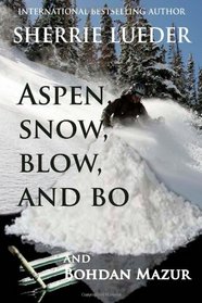 Aspen, Snow, Blow, and Bo