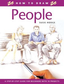 How to Draw People: A Step-by-Step Guide for Beginners with 10 Projects (How to Draw)