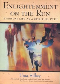 Enlightenment on the Run: Everyday Life As a Spiritual Path