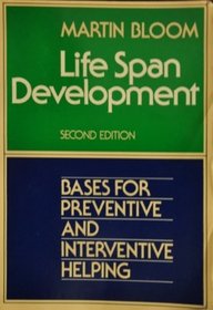 Life Span Development: Bases for Preventive and Intervention Helping