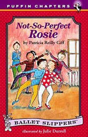 Not-So-Perfect Rosie (Puffin Chapters/Ballet Slippers , No 4)