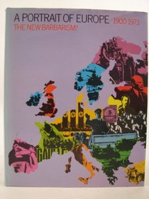 Portrait of Europe 1900-70: The New Barbarism?