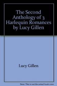 The Second Anthology of 3 Harlequin Romances by Lucy Gillen