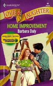 Home Improvement (Harlequin Love & Laughter, No 60)