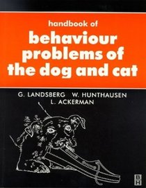 Handbook of Behavior Problems of the Dog and Cat (Veterinary Handbook Series)