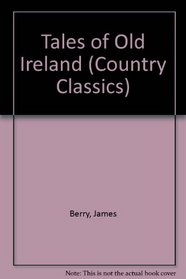 Tales of Old Ireland (Country Classics)