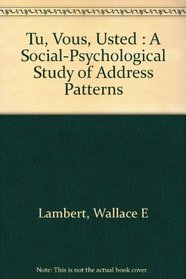 Tu, Vous, Usted : A Social-Psychological Study of Address Patterns