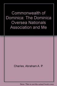 Commonwealth of Dominica: The Dominica Oversea Nationals Association and Me