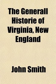 The Generall Historie of Virginia, New England