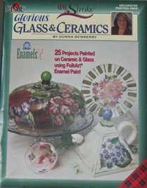 One Stroke Glorious Glass and Ceramics (Decorative Painting # 9698)