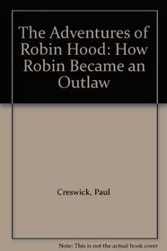 The Adventures of Robin Hood: How Robin Became an Outlaw