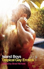 Island Boys: Tropical Gay Erotica