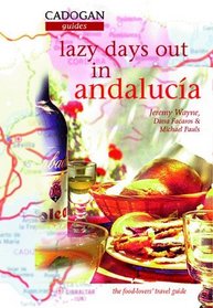 Lazy Days Out in Andalucia (Cadogan Guides Series)
