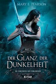 Der Glanz der Dunkelheit: Die Chroniken der Verbliebenen. Band 4