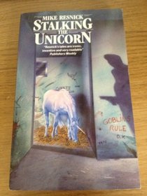 Stalking the Unicorn: A Fable of Tonight