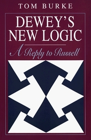 Dewey's New Logic : A Reply to Russell