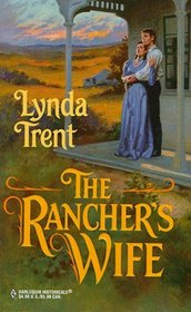 The Rancher's Wife (Harlequin Historical, No 470)
