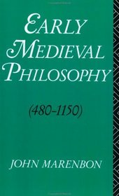 Early Medieval Philosophy/480-1150: An Introduction