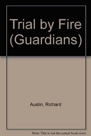 Trial by Fire (Guardians, No 2)