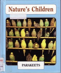 Parakeets and Canaries (Nature's Children)