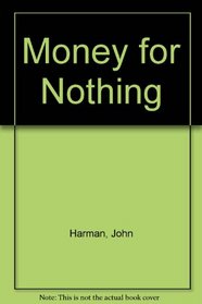 Money for Nothing