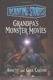 Grandpa's Monster Movies: Deadtime Stories