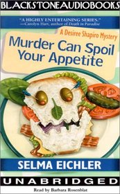 Murder Can Spoil Your Appetite (Desiree Shapiro, Bk 7)(Audio Cassette) (Unabridged)