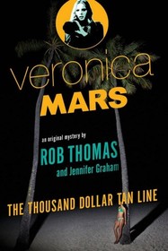 The Thousand Dollar Tan Line (Veronica Mars, Bk 1)