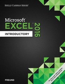 Shelly Cashman Microsoft Excel 2016: Introductory