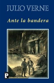 Ante la bandera (Spanish Edition)