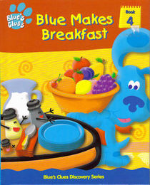 Blue Makes Breakfast (Blue's Clues Discovery, Bk 4)