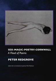 Sex-Magic-Poetry-Cornwall: A Flood of Poems (British Poets)