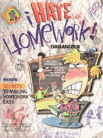 I Hate Homework: Organizer (Nerds' Secrets)