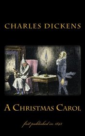 A Christmas Carol: illustrated - first published in 1843 (1st. Page Classics)