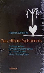 Das offene Geheimnis: Zur literarischen Produktivitat eines Tabus von Winckelmann bis zu Thomas Mann (German Edition)