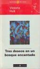 Tres Deseos En Un Bosque Encantado (Spanish Edition)