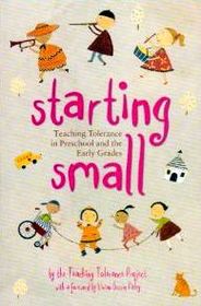 Starting Small : Teaching tolerance in Preschool and the Early Grades
