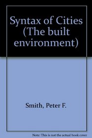 The syntax of cities (The Built environment series)