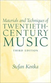 Materials and Techniques of 20th Century Music (3rd Edition)