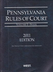 2011 Edition Pennsylvania Rules of Court Volume 1-state (Volume 1)