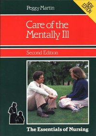 Care of the Mentally Ill (The essentials of nursing)